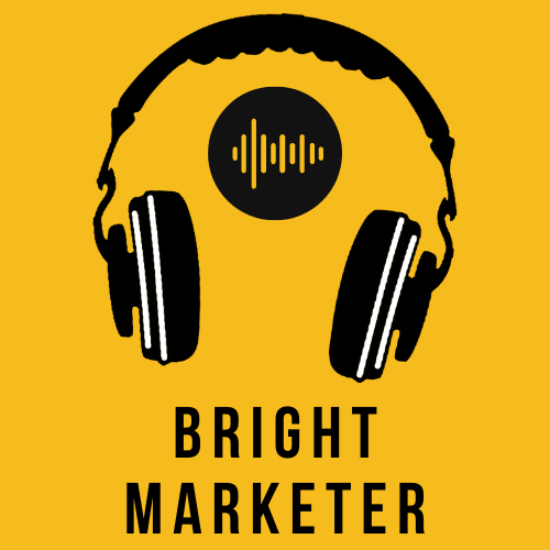 Bright Marketer Podcast